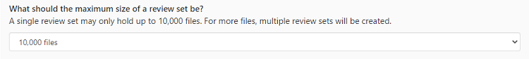Select maximum size for the review set